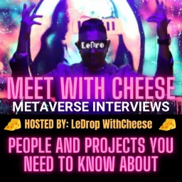 Meet With Cheese - METAVERSE INTERVIEWS Podcast artwork