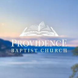 Providence Baptist Church - Kelowna Podcast artwork