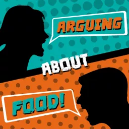 Arguing About Food Podcast artwork