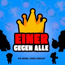 Einer gegen Alle – Ein Brawl Stars Und mincraft Podcast artwork