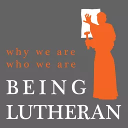 Being Lutheran Podcast artwork
