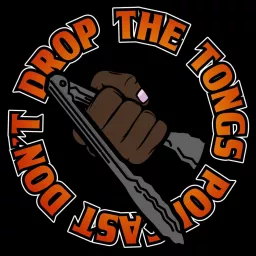 Don't Drop The Tongs Podcast artwork