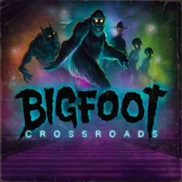 Bigfoot Crossroads Podcast artwork