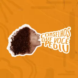 Conselhos que você pediu Podcast artwork