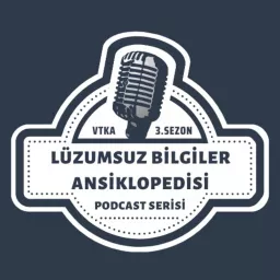 Lüzumsuz Bilgiler Ansiklopedisi Podcast artwork