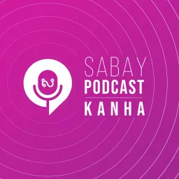 Sabay Podcast | Kanha | ជ្រុងមួយនៃស្ត្រី artwork