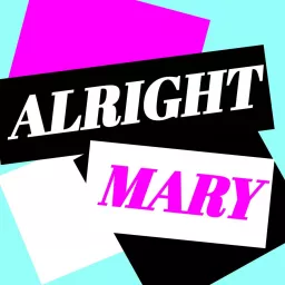 Alright Mary: All Things RuPaul's Drag Race Podcast artwork