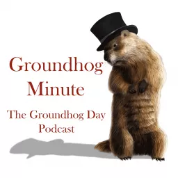Groundhog Minute, the Groundhog Day podcast artwork