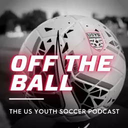 Off the Ball - The US Youth Soccer Podcast artwork