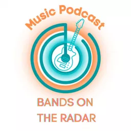Bands On The Radar Podcast artwork