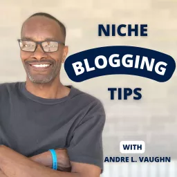 Niche Blogging Tips Podcast To Start A Successful Blog