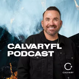 CalvaryFL Podcast with Jim Raley artwork