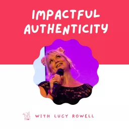 Impactful Authenticity Podcast artwork