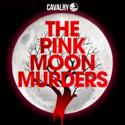 The Pink Moon Murders Podcast artwork