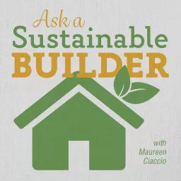 Ask a Sustainable Builder Podcast artwork