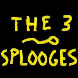The 3 Splooges Podcast artwork
