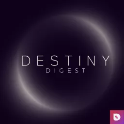 Destiny Digest Podcast artwork