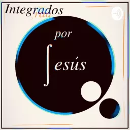 Integrados por Jesús Podcast artwork