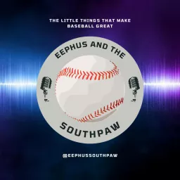 Eephus and The Southpaw Podcast artwork
