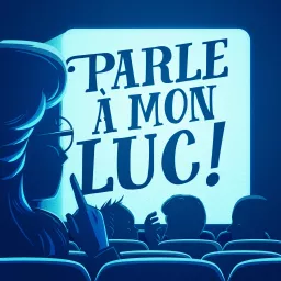 Parle A Mon Luc Podcast artwork