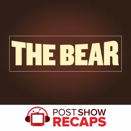The Bear: A Post Show Recap Podcast artwork