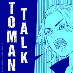 Toman Talk: Der Tokyo Revengers Manga Podcast artwork