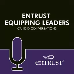 Entrust Equipping Leaders Podcast artwork