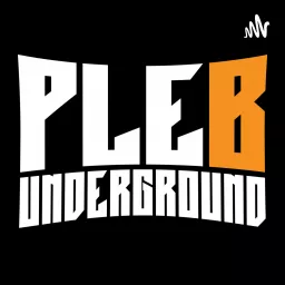 Pleb UnderGround Podcast artwork