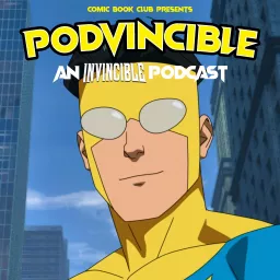 Podvincible: An Invincible Podcast artwork