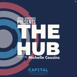 Capital Workspaces presents The HUB Podcast artwork
