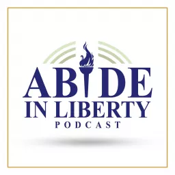 Abide in Liberty Podcast artwork