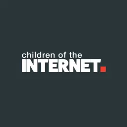 Children of The Internet Podcast artwork