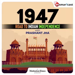 1947: Road to Indian Independence Podcast artwork