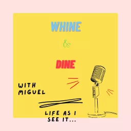 Whine & Dine Podcast artwork