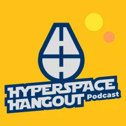 Hyperspace Hangout: A Star Wars Podcast