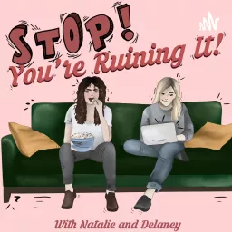 Stop, You're Ruining It! Podcast artwork