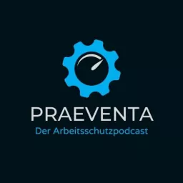 Praeventa - Arbeitsschutz und mehr Podcast artwork