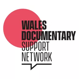 Wales Documentary Support Network Podcast artwork