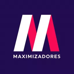 Maximizadores Podcast artwork