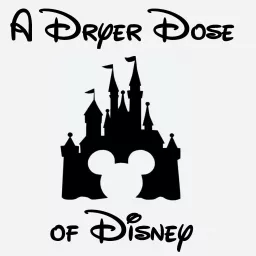 A Dryer Dose of Disney Podcast artwork