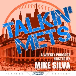 Talkin Mets with Mike Silva Podcast artwork