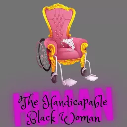 Handicapable Black Woman Podcast artwork