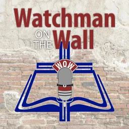 Watchman on the Wall Podcast artwork