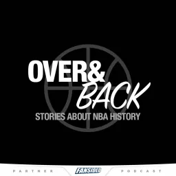 Over and Back: Stories About NBA History Podcast artwork