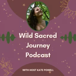 Wild Sacred Journey Podcast