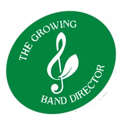 The Growing Band Director Podcast artwork