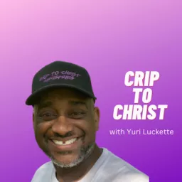 Crip To Christ Podcast (and my wife Nancy Sue) artwork