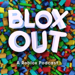 Blox Out Podcast: A Roblox Podcast artwork