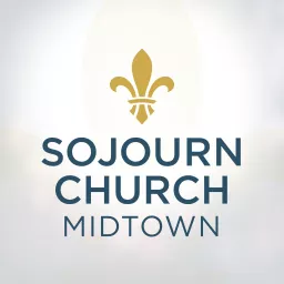 Sojourn Church Midtown Sermons