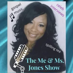 The Me & Ms. Jones Show Podcast artwork